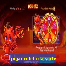 jogar roleta da sorte